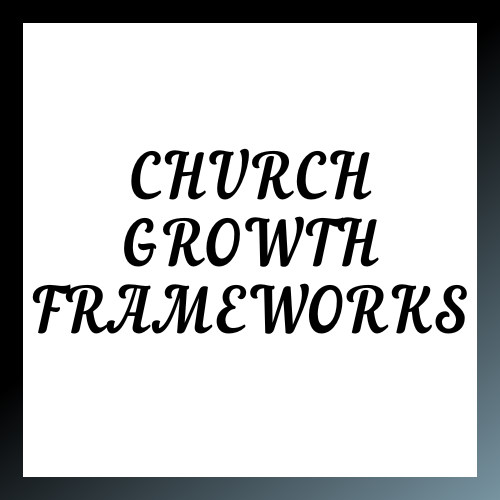 Church Growth Frameworks